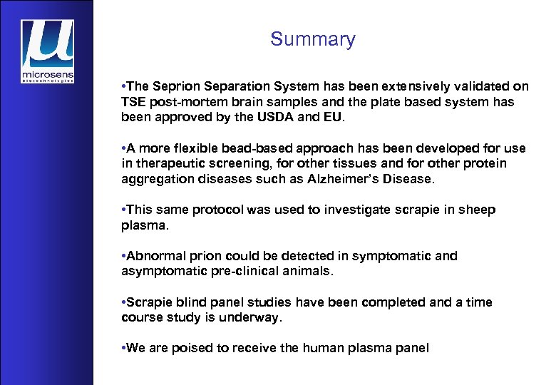 Summary • The Seprion Separation System has been extensively validated on TSE post-mortem brain