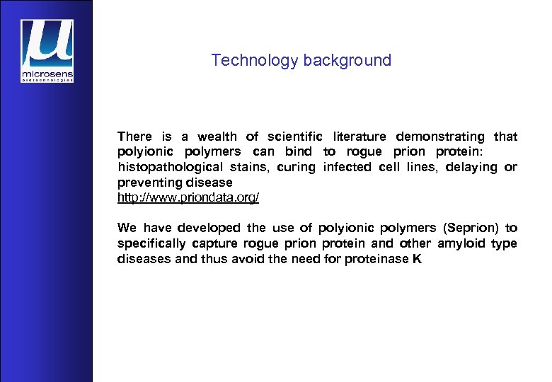 Technology background There is a wealth of scientific literature demonstrating that polyionic polymers can