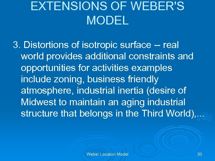 EXTENSIONS OF WEBER'S MODEL 3. Distortions of isotropic surface -- real world provides additional