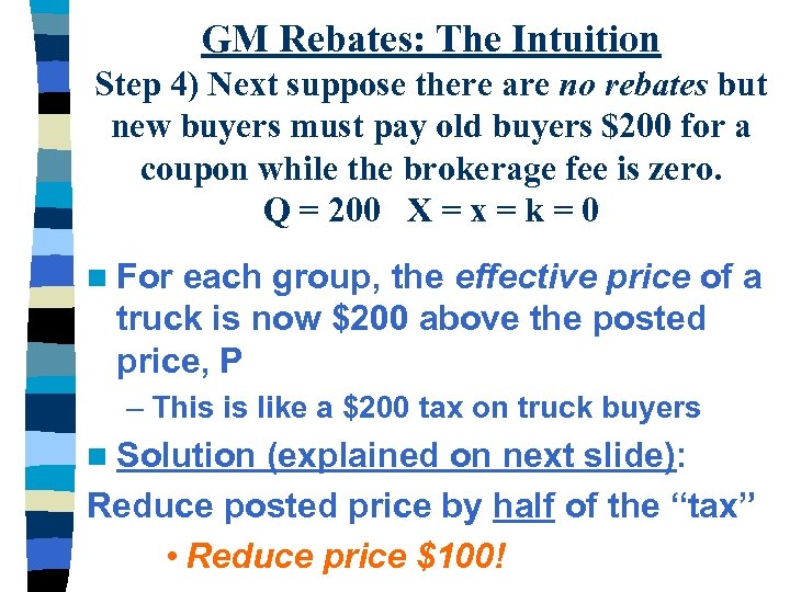 GM Rebates: The Intuition Step 4) Next suppose there are no rebates but new