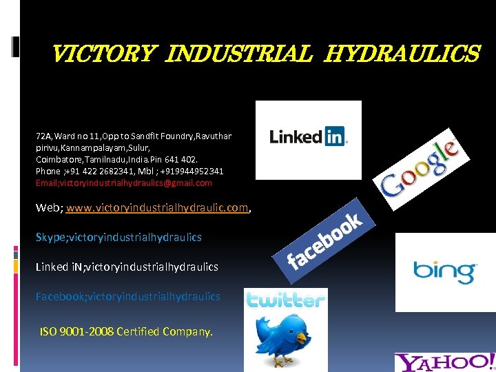 VICTORY INDUSTRIAL HYDRAULICS 72 A, Ward no 11, Opp to Sandfit Foundry, Ravuthar pirivu,