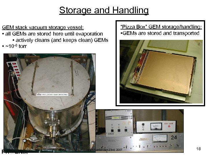 Storage and Handling GEM stack vacuum storage vessel: • all GEMs are stored here