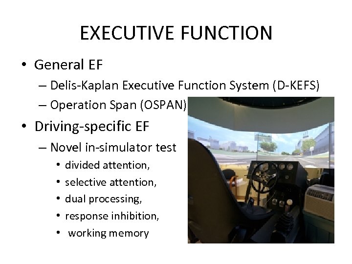 EXECUTIVE FUNCTION • General EF – Delis-Kaplan Executive Function System (D-KEFS) – Operation Span
