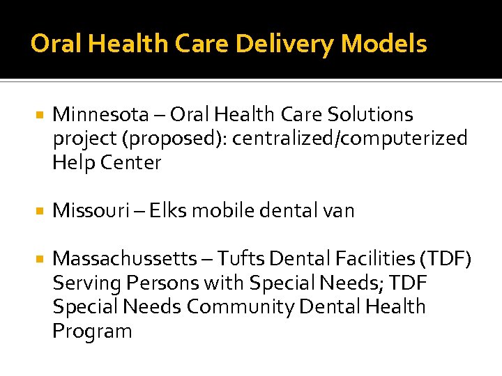 Oral Health Care Delivery Models Minnesota – Oral Health Care Solutions project (proposed): centralized/computerized