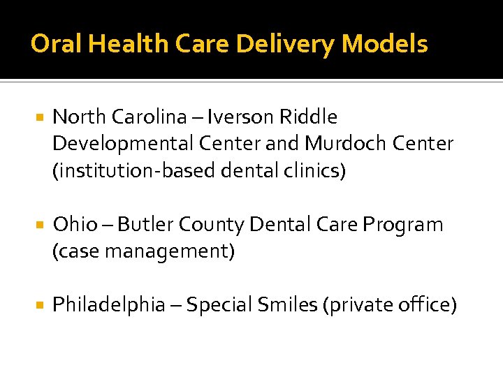 Oral Health Care Delivery Models North Carolina – Iverson Riddle Developmental Center and Murdoch