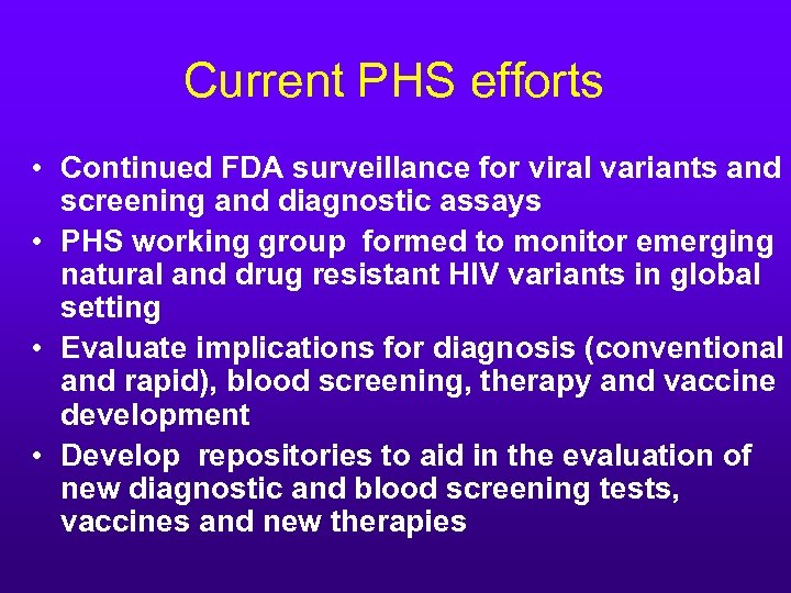 Current PHS efforts • Continued FDA surveillance for viral variants and screening and diagnostic
