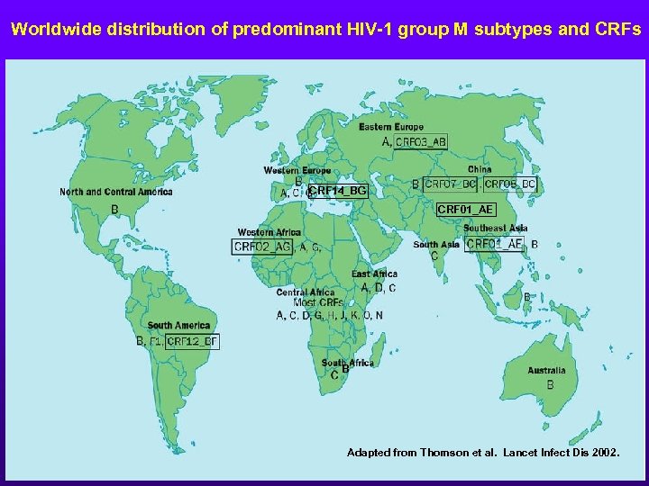 Worldwide distribution of predominant HIV-1 group M subtypes and CRFs CRF 14_BG CRF 01_AE