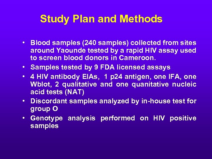 Study Plan and Methods • Blood samples (240 samples) collected from sites around Yaounde