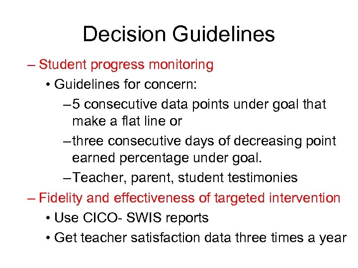 Decision Guidelines – Student progress monitoring • Guidelines for concern: – 5 consecutive data