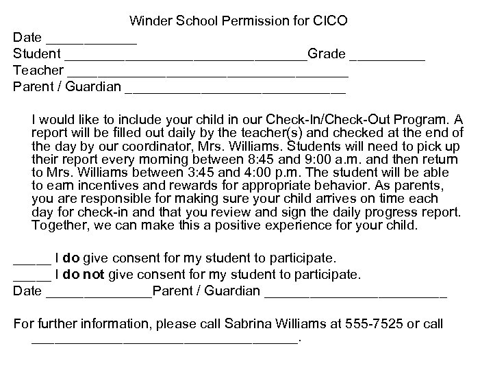 Winder School Permission for CICO Date ______ Student ________________Grade _____ Teacher ___________________ Parent /