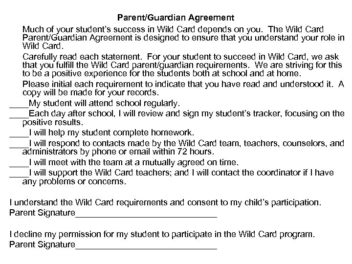 Parent/Guardian Agreement Much of your student’s success in Wild Card depends on you. The