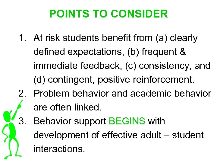 POINTS TO CONSIDER 1. At risk students benefit from (a) clearly defined expectations, (b)