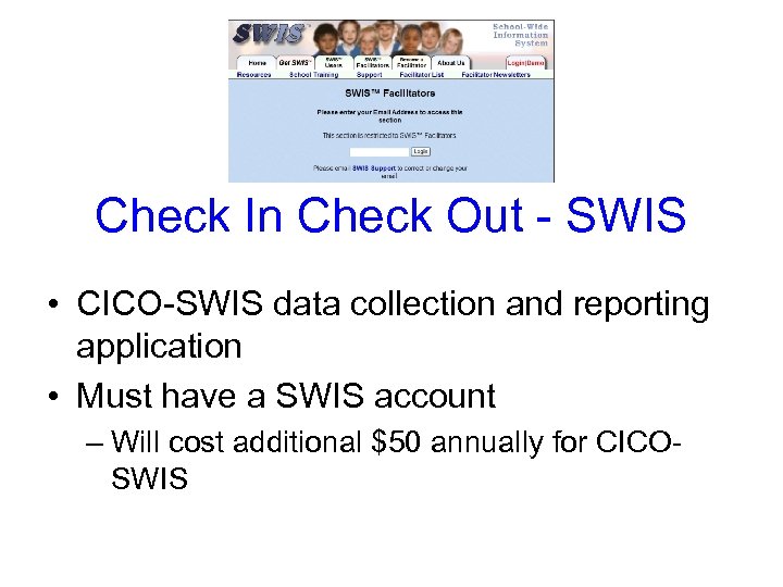 Check In Check Out - SWIS • CICO-SWIS data collection and reporting application •