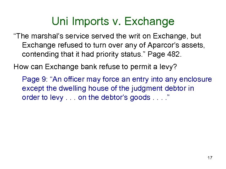 Uni Imports v. Exchange “The marshal’s service served the writ on Exchange, but Exchange
