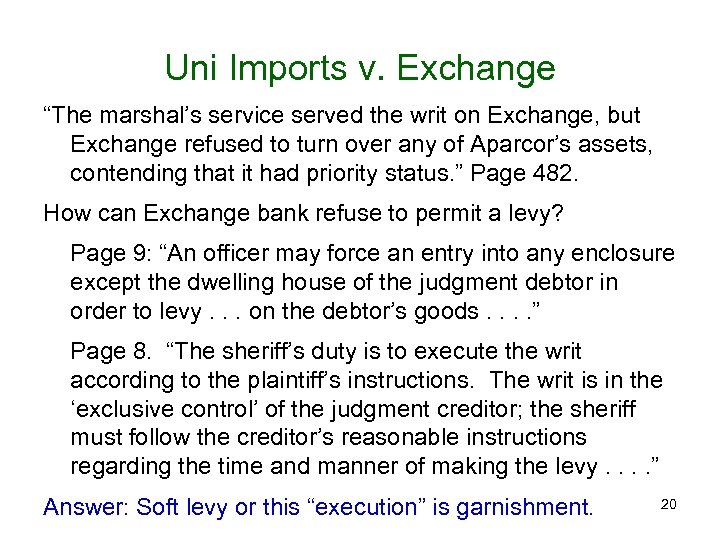 Uni Imports v. Exchange “The marshal’s service served the writ on Exchange, but Exchange