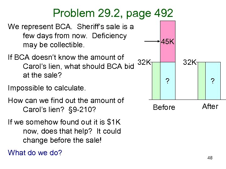 Problem 29. 2, page 492 We represent BCA. Sheriff’s sale is a few days