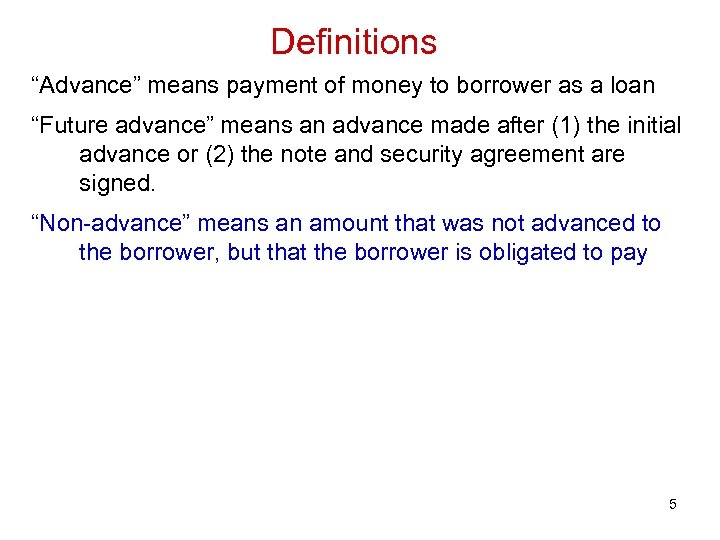 Definitions “Advance” means payment of money to borrower as a loan “Future advance” means