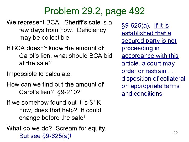 Problem 29. 2, page 492 We represent BCA. Sheriff’s sale is a few days