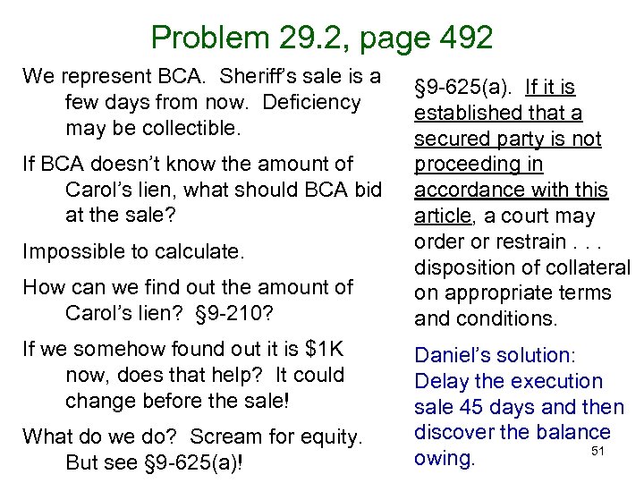 Problem 29. 2, page 492 We represent BCA. Sheriff’s sale is a few days