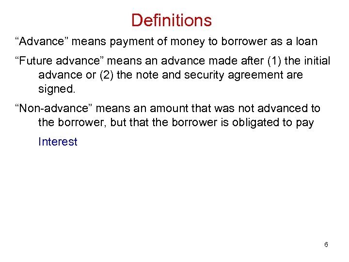 Definitions “Advance” means payment of money to borrower as a loan “Future advance” means
