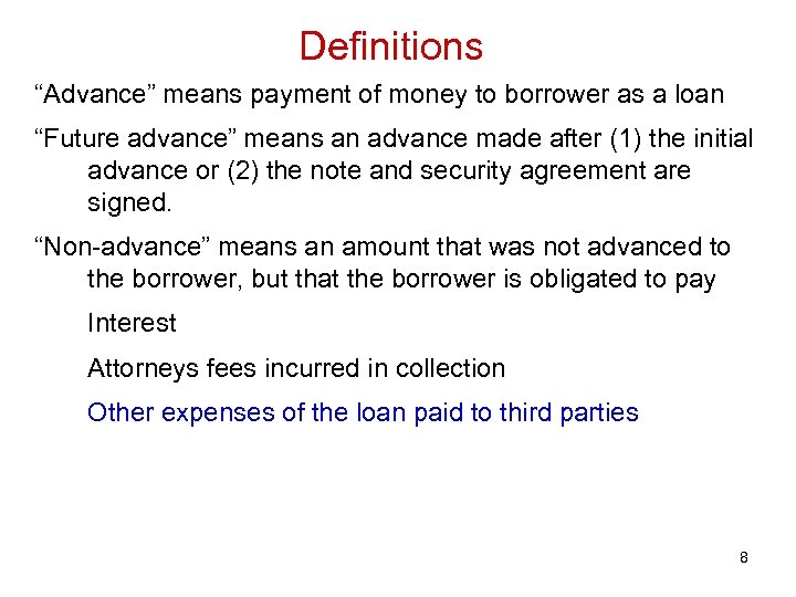 Definitions “Advance” means payment of money to borrower as a loan “Future advance” means