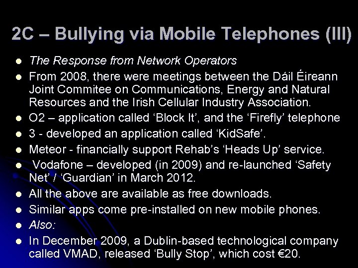 2 C – Bullying via Mobile Telephones (III) l l l l l The