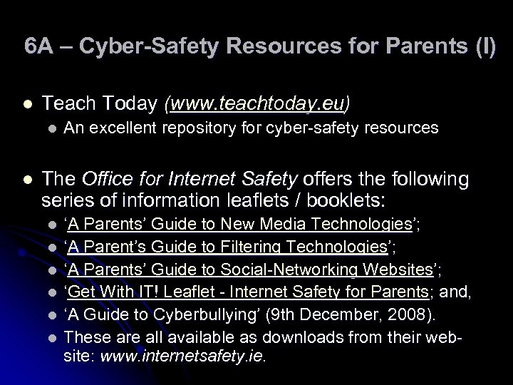 6 A – Cyber-Safety Resources for Parents (I) l Teach Today (www. teachtoday. eu)
