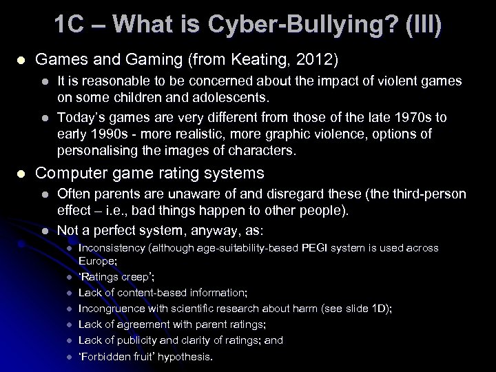 1 C – What is Cyber-Bullying? (III) l Games and Gaming (from Keating, 2012)