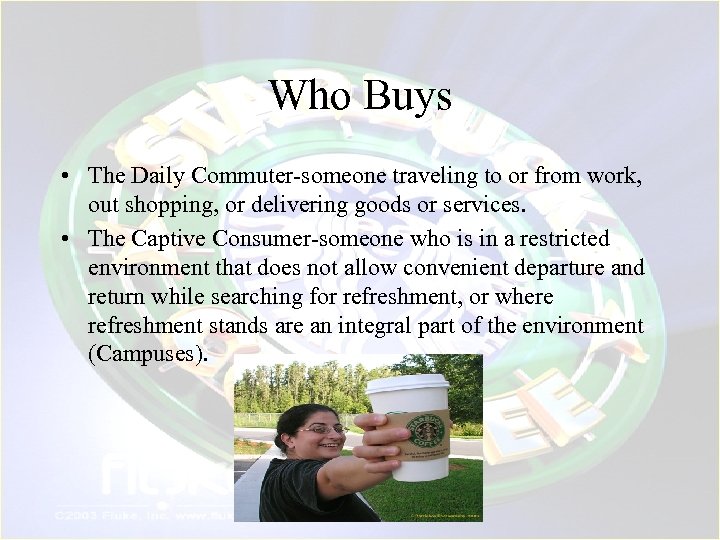 Who Buys • The Daily Commuter-someone traveling to or from work, out shopping, or