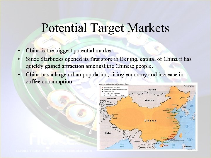 Potential Target Markets • China is the biggest potential market • Since Starbucks opened
