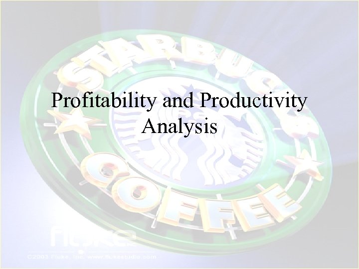 Profitability and Productivity Analysis 