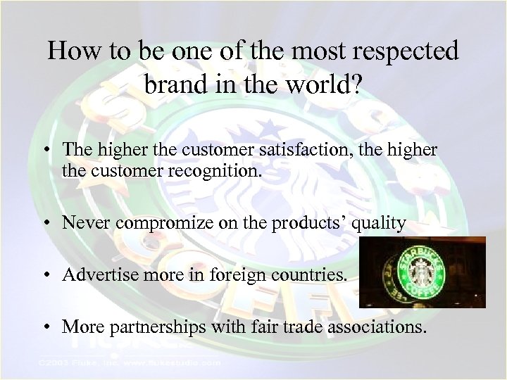 How to be one of the most respected brand in the world? • The