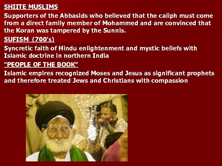 SHIITE MUSLIMS Supporters of the Abbasids who believed that the caliph must come from
