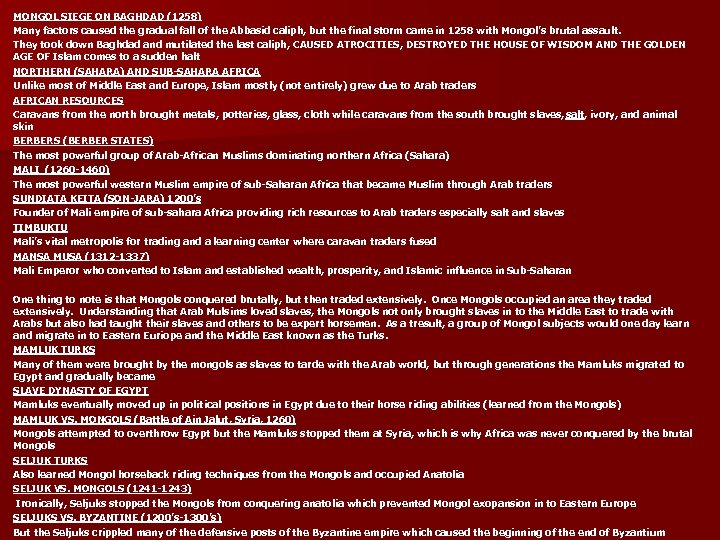 MONGOL SIEGE ON BAGHDAD (1258) Many factors caused the gradual fall of the Abbasid