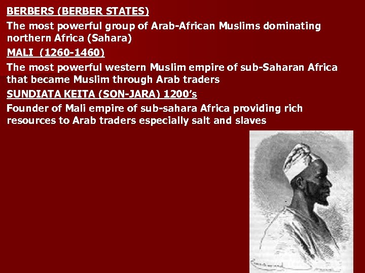 BERBERS (BERBER STATES) The most powerful group of Arab-African Muslims dominating northern Africa (Sahara)