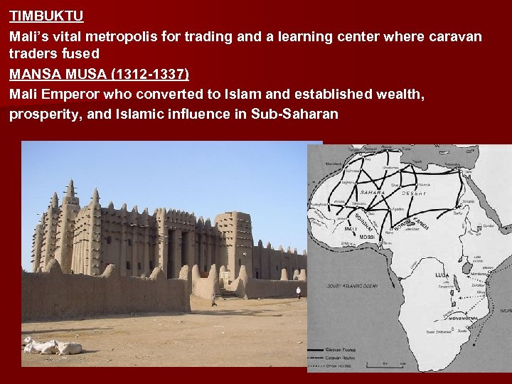TIMBUKTU Mali’s vital metropolis for trading and a learning center where caravan traders fused