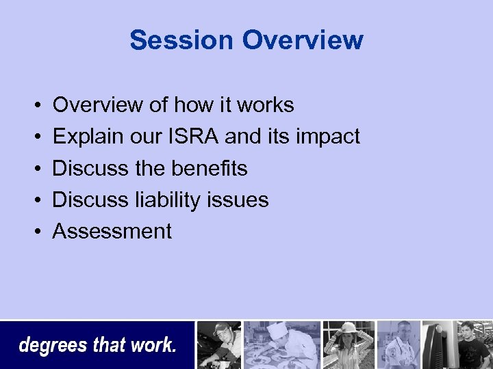 Session Overview • • • Overview of how it works Explain our ISRA and