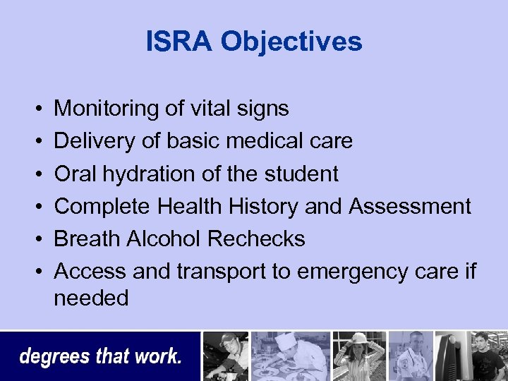 ISRA Objectives • • • Monitoring of vital signs Delivery of basic medical care