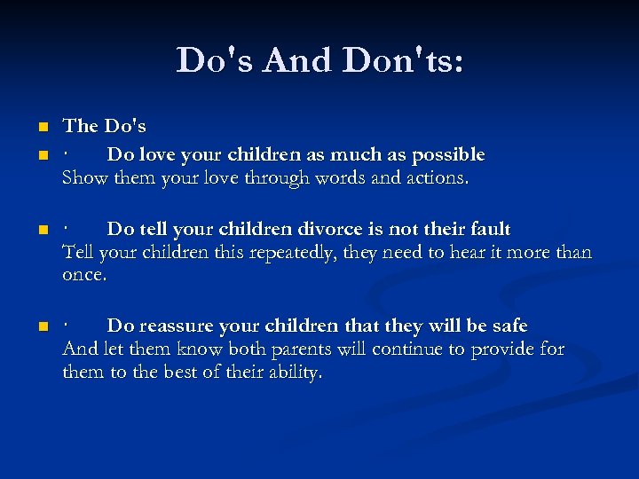 Do's And Don'ts: n n The Do's · Do love your children as much