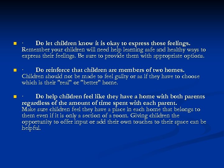 n n n · Do let children know it is okay to express those