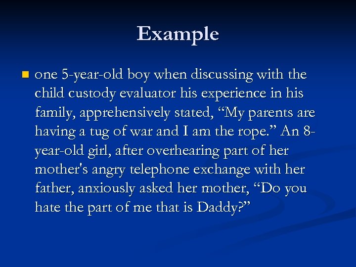 Example n one 5 -year-old boy when discussing with the child custody evaluator his