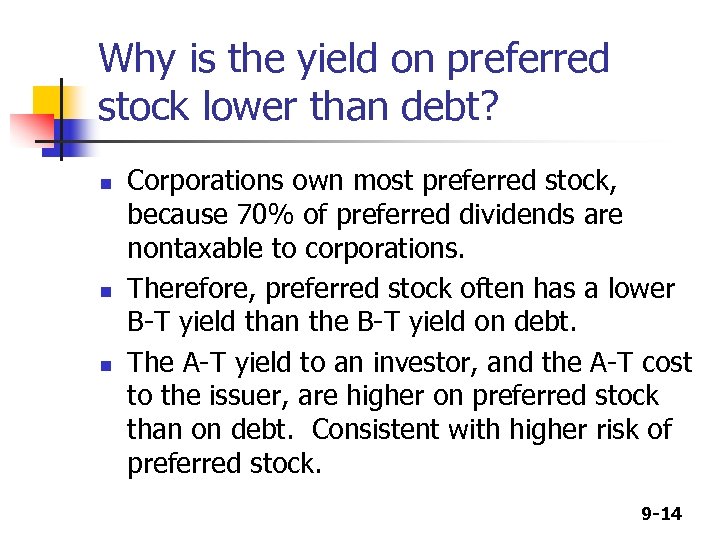Why is the yield on preferred stock lower than debt? n n n Corporations