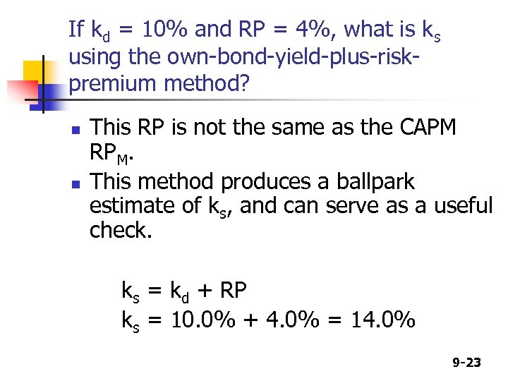 If kd = 10% and RP = 4%, what is ks using the own-bond-yield-plus-riskpremium