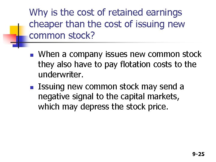 Why is the cost of retained earnings cheaper than the cost of issuing new