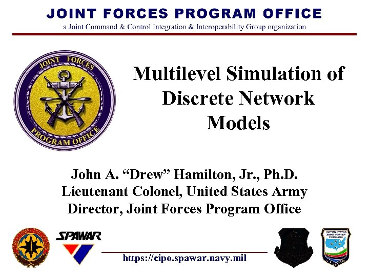 Multilevel Simulation of Discrete Network Models John A. “Drew” Hamilton, Jr. , Ph. D.