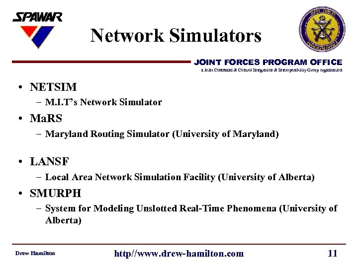 Network Simulators JOINT FORCES PROGRAM OFFICE a Joint Command & Control Integration & Interoperability