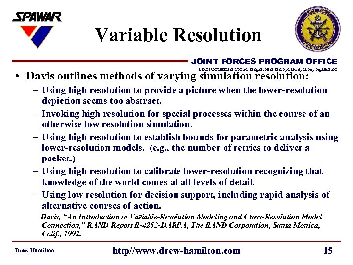 Variable Resolution JOINT FORCES PROGRAM OFFICE a Joint Command & Control Integration & Interoperability