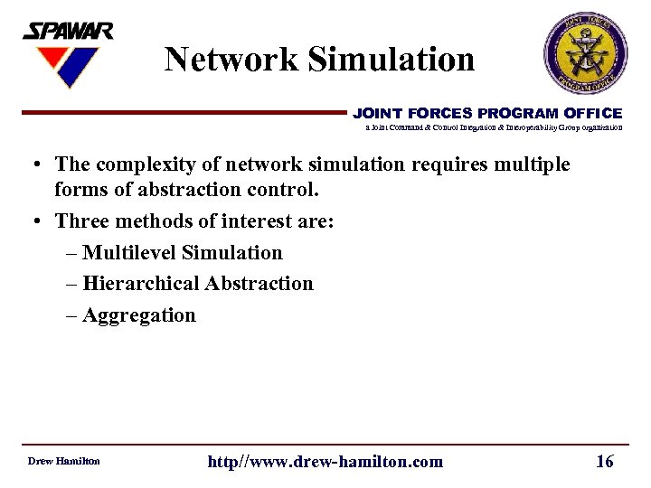 Network Simulation JOINT FORCES PROGRAM OFFICE a Joint Command & Control Integration & Interoperability