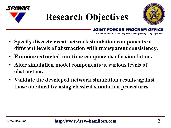 Research Objectives JOINT FORCES PROGRAM OFFICE a Joint Command & Control Integration & Interoperability