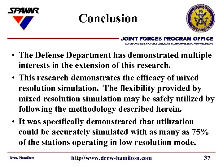 Conclusion JOINT FORCES PROGRAM OFFICE a Joint Command & Control Integration & Interoperability Group